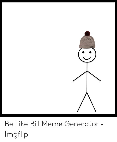 Be Like Bill PNG Image