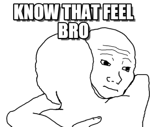 I Know That Feel Bro PNG Transparent